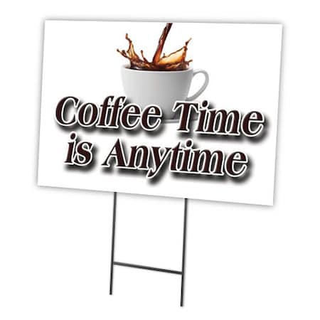 Signmission Coffee Time Is Anytime Yard & Stake outdoor plastic coroplast window, C-1824 Coffee Time Is Anytime C-1824 Coffee Time Is Anytime